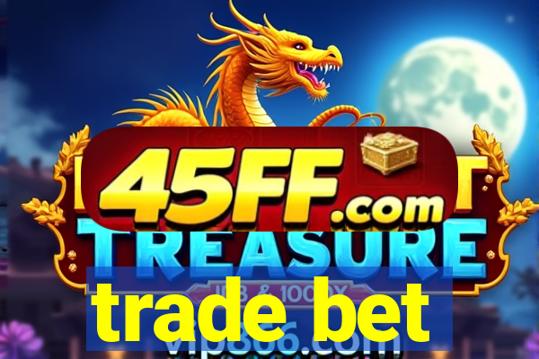 trade bet